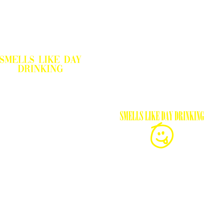 Funny T-Shirts design "Smells like Day Drinking"