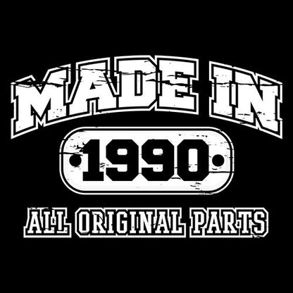 Made in 1990 All Original Parts Best T-shirts 