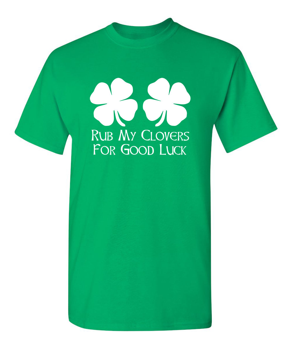 Rub My Clovers For Good Luck