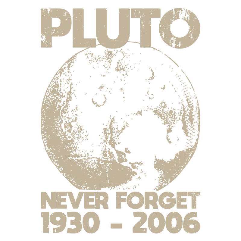 Pluto Never forget 1930 - 2006