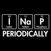 I Nap Periodically T-Shirt | Offensive Tees