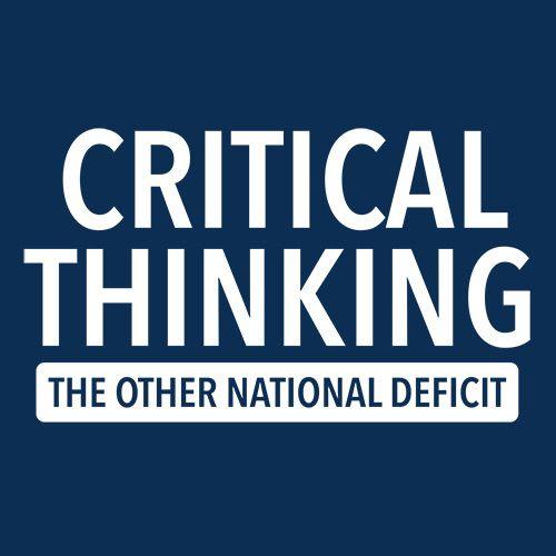Critical Thinking The Other National Deficit - Roadkill T Shirts