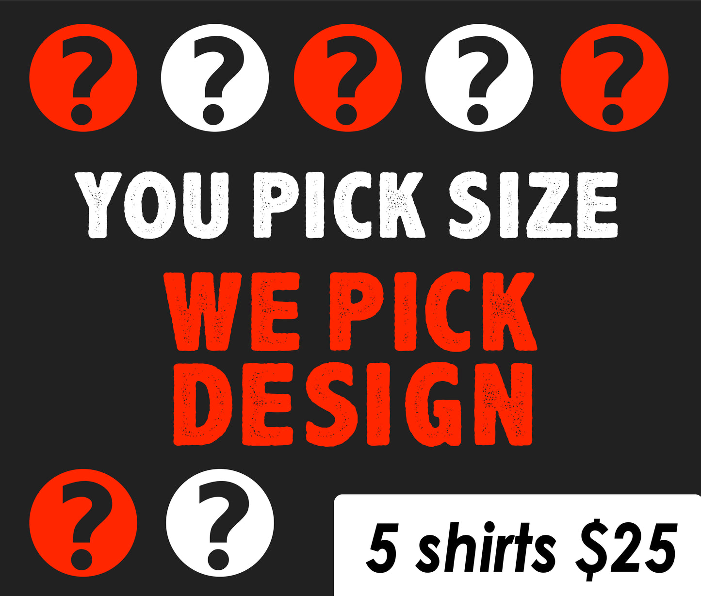 You Pick Size We Pick Design