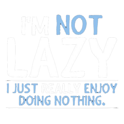 I Just Enjoy Doing Nothing Tees
