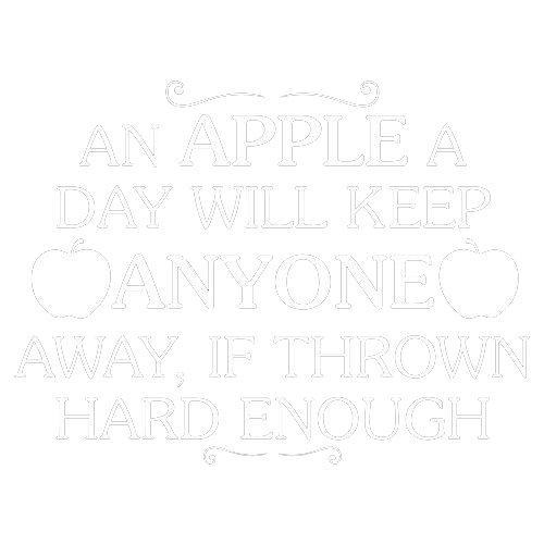 An Apple A Day Will Keep Anyone Away If Thrown Hard Enough - Roadkill T Shirts