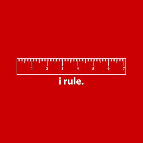 I Rule - Roadkill T Shirts