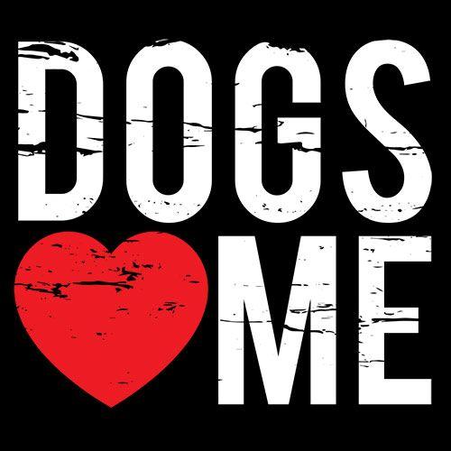 Dogs Love Me T-Shirt