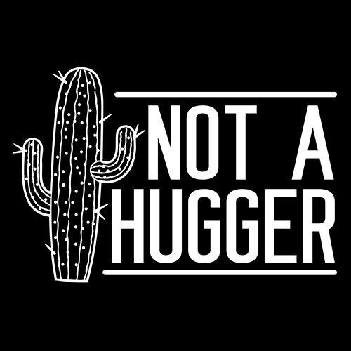 Not A Hugger T-Shirt