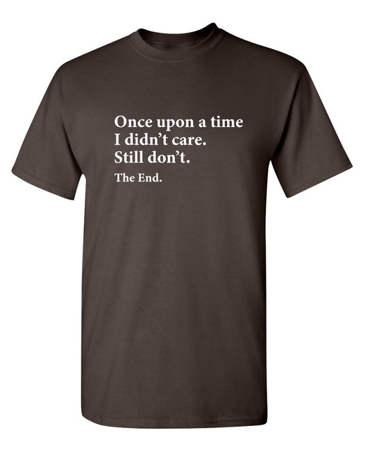 Once Upon A time I Didn't Care Still Don't The End