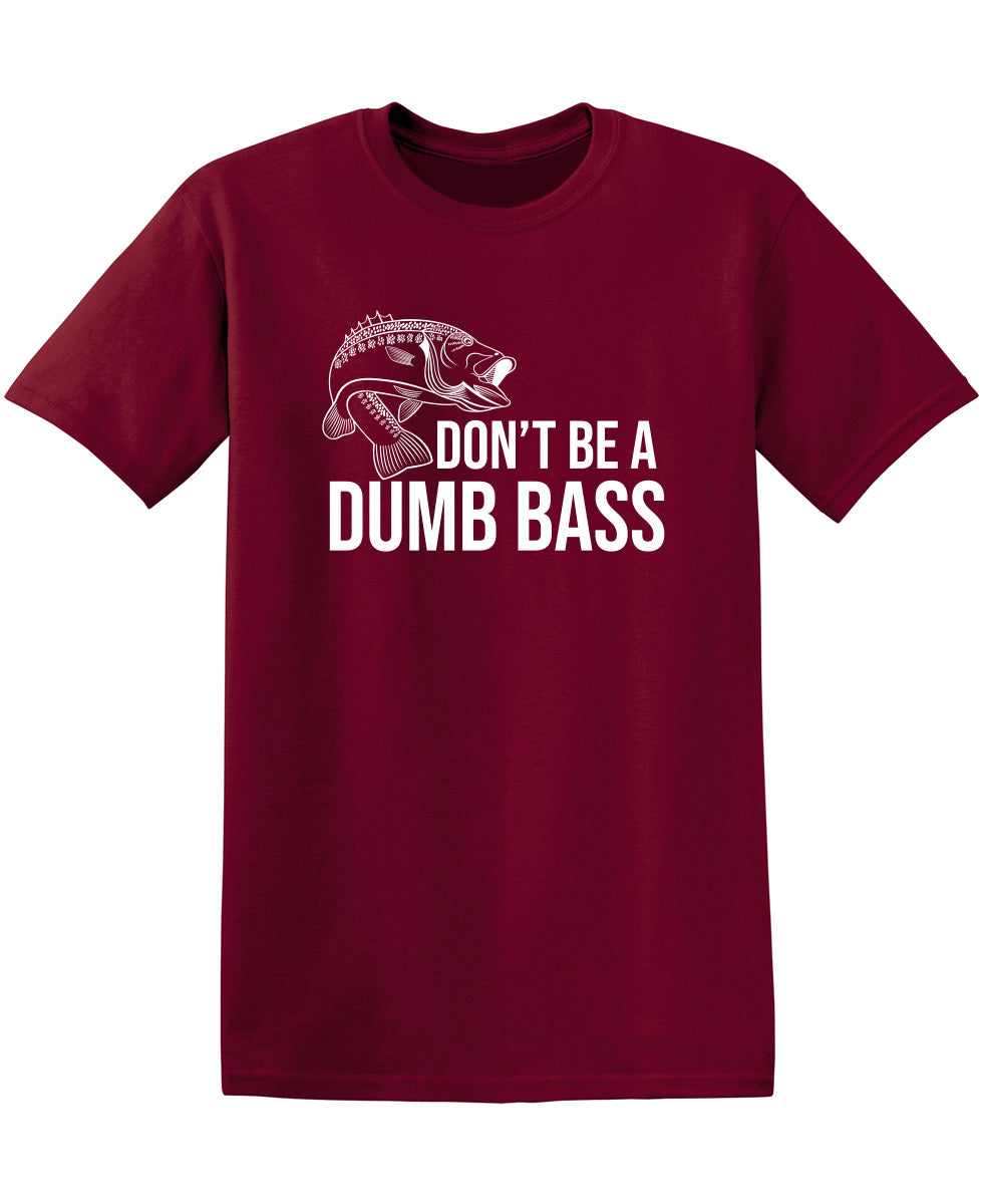 Don't Be A Dumb Bass
