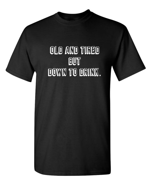 Old And Tired But Down To Drink