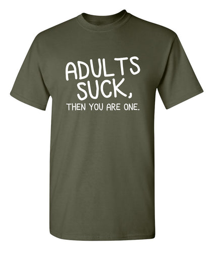 Adults Suck And Then You Are One