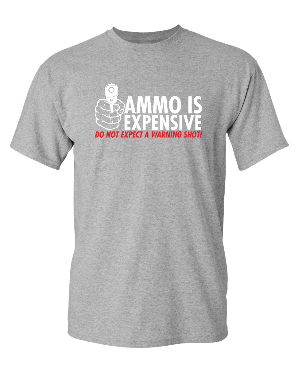Ammo Is Expensive. Do Not Expect A Warning Shot