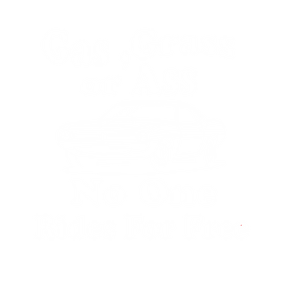 Gas, Grass or Ass No One Rides For Free, New