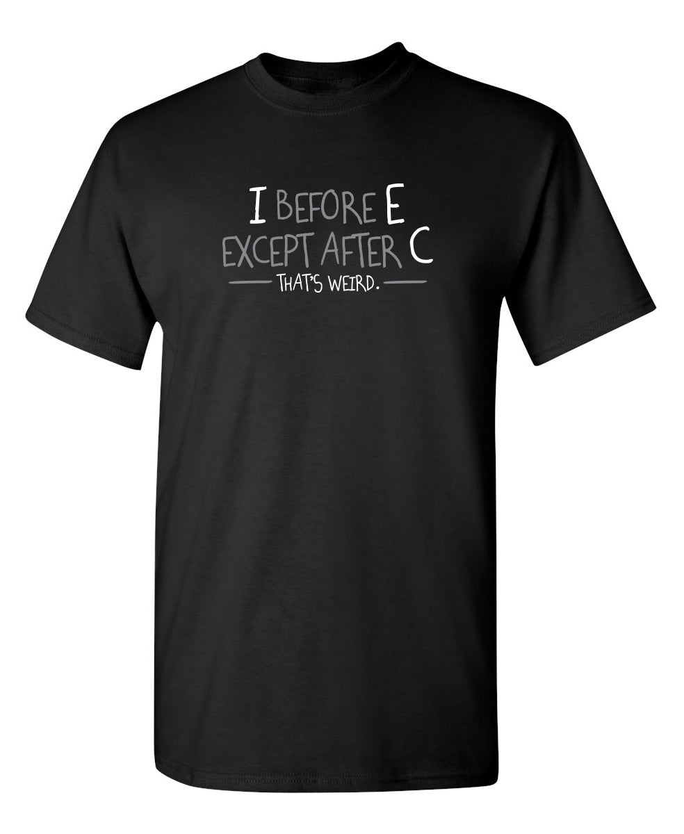 I Before E Except After C That's Weird