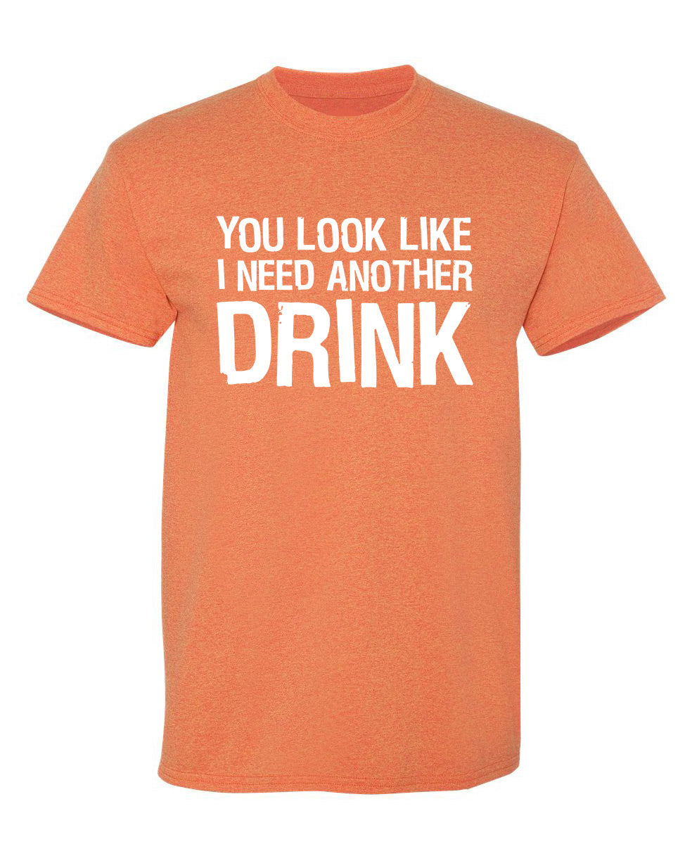 You Look Like I Need Another Drink