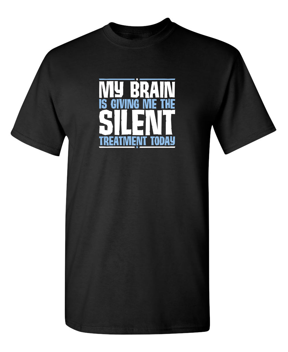 My Brain Is Giving Me The Silent Treatment