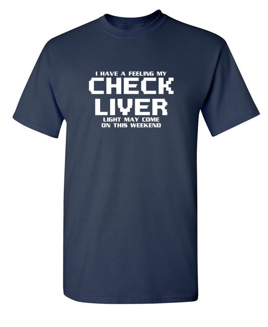 My Check Liver Light May Come On This Weekend