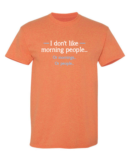 I Don't Like Morning People Or Mornings Or People