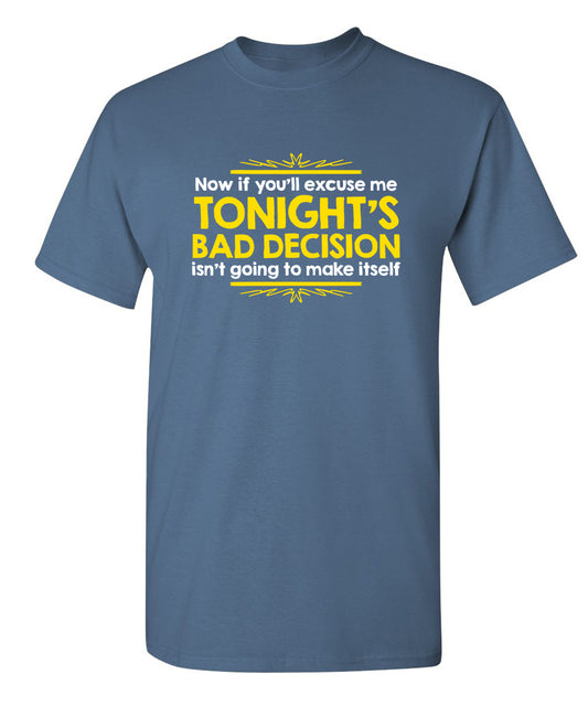 Now If You'll Excuse Me, Tonight's Bad Decision Isn't Going To Make Itself