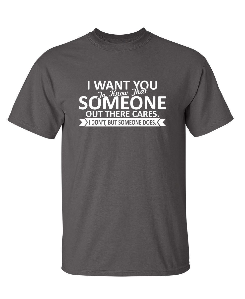 I Want You To Know That Someone Out There Cares