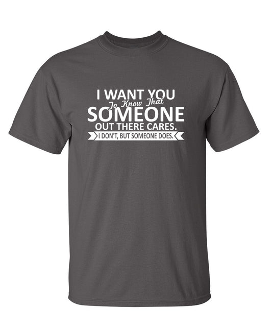 I Want You To Know That Someone Out There Cares