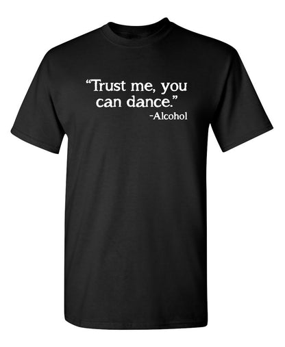 Trust Me, You Can Dance. - Alcohol
