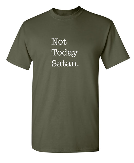 Not Today Satan.
