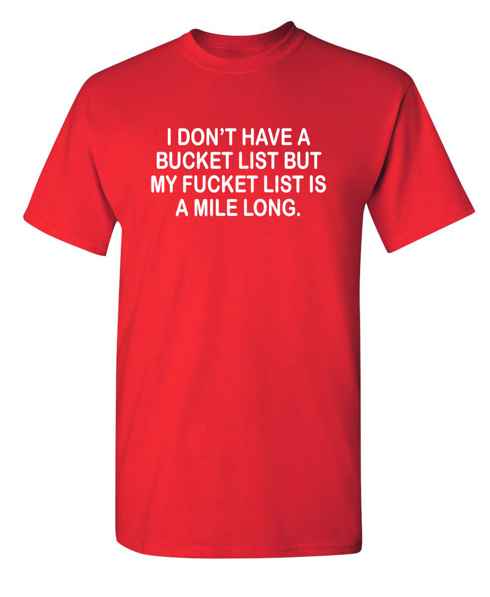 I Don't Have A Bucket List, But My Fucket List Is A Mile Long