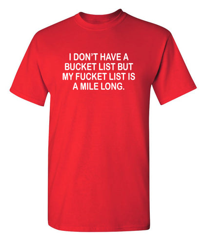I Don't Have A Bucket List, But My Fucket List Is A Mile Long