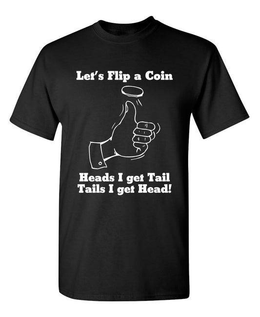 Let's Flip A Coin Head I Get Tail Tails I Get Head