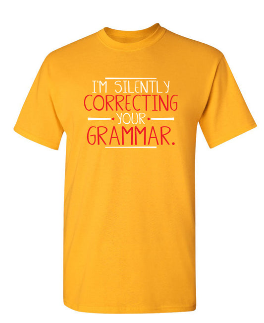 I'm Silently Correcting Your Grammar