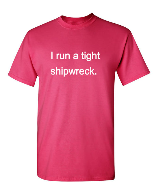I Run a Tight Shipwreck