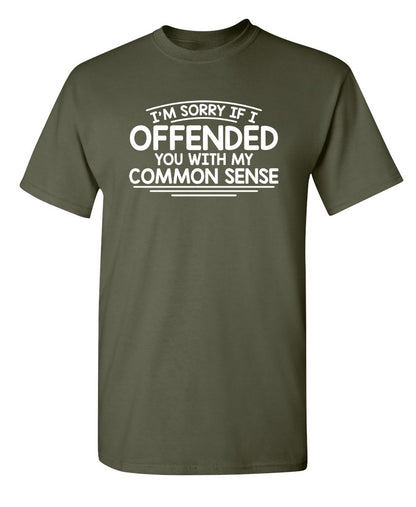 I'm Sorry If I Offended You WIth My Common Sense