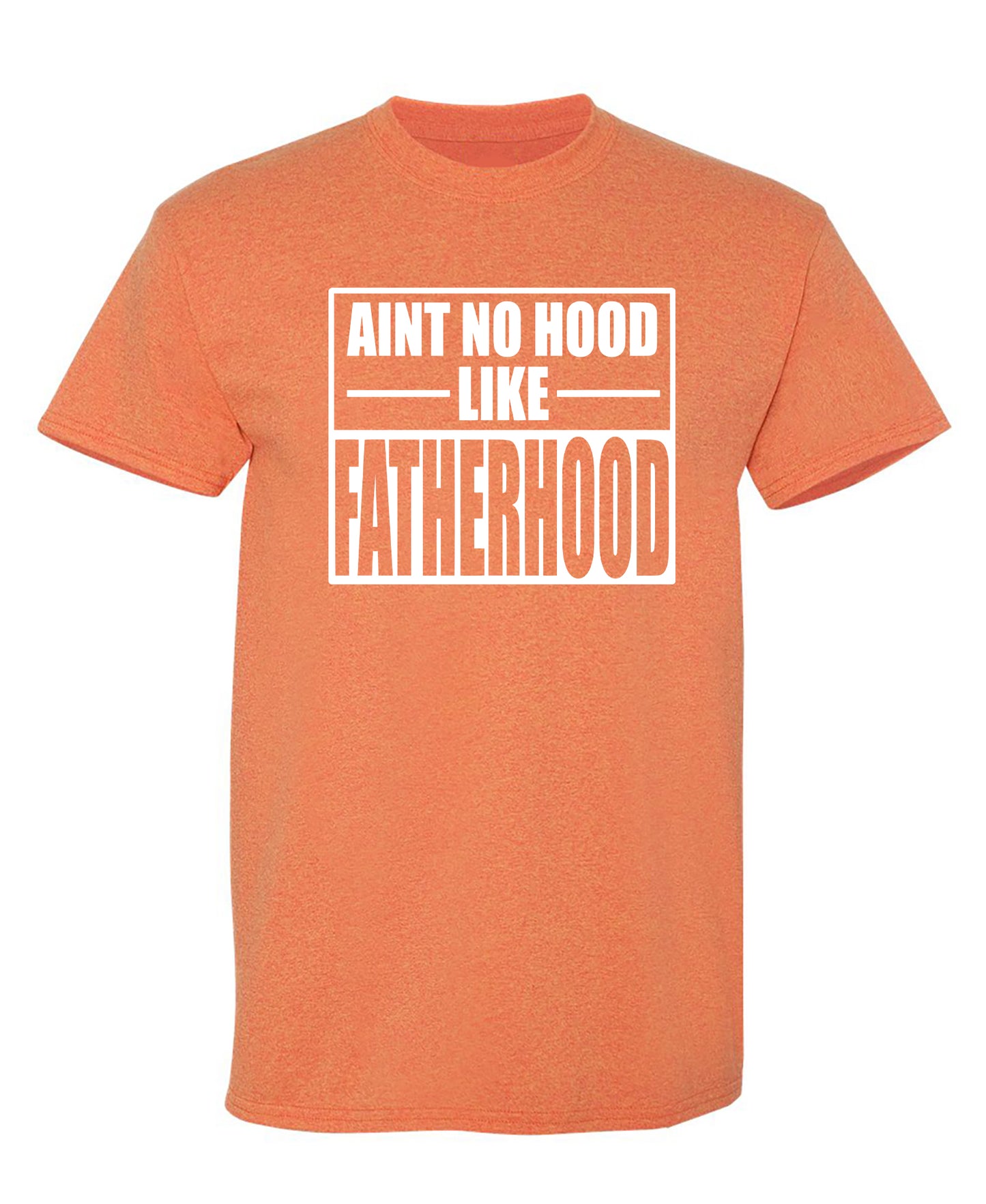 Aint No Hood Like Fatherhood