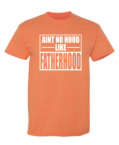 Aint No Hood Like Fatherhood