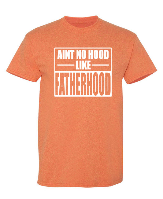 Aint No Hood Like Fatherhood
