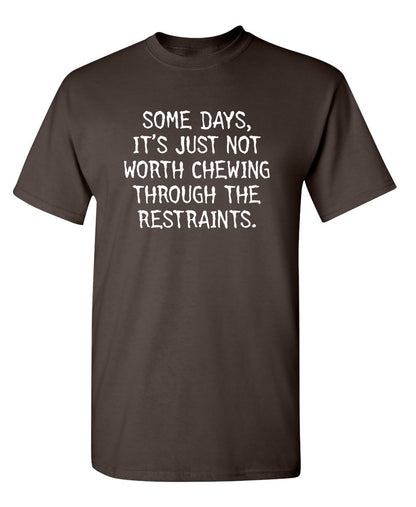 Some Days, It's Just Not Worth Chewing Through The Restraints
