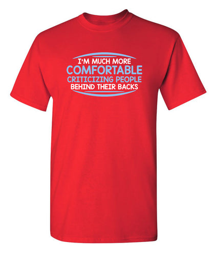 I'm Much More Comfortable Criticizing People Behind Their Backs