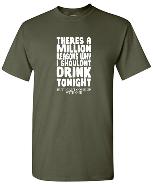 There's A Million Reasons Why I Shouldn't Drink Tonight, But I Can't Come Up With One