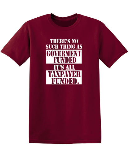 There's No Such Thing As Goverment Funded
