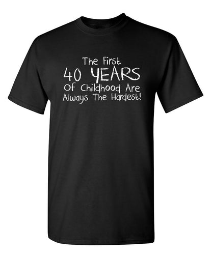 The First 40 years Of Childhood Are Always The Hardest