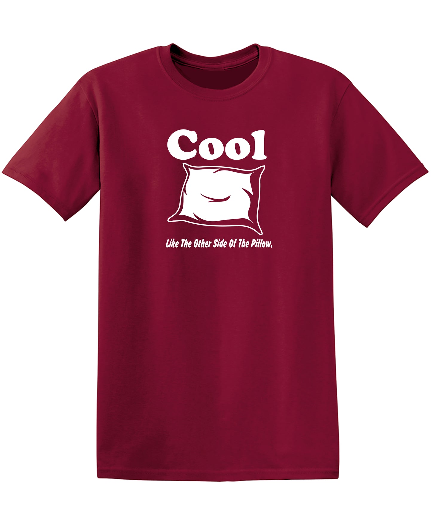 Cool Like The Other Side Of The Pillow