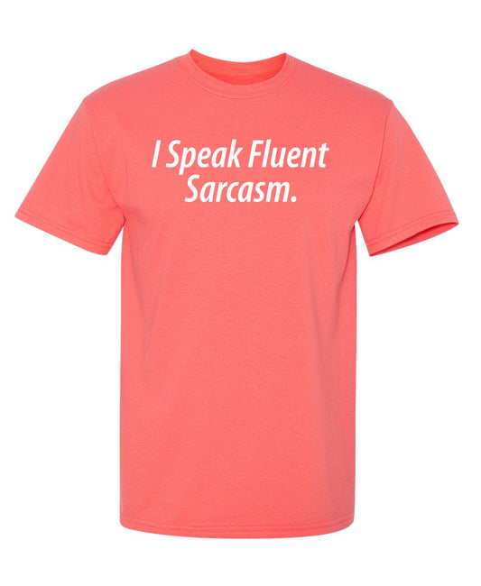 I Speak Fluent Sarcasm