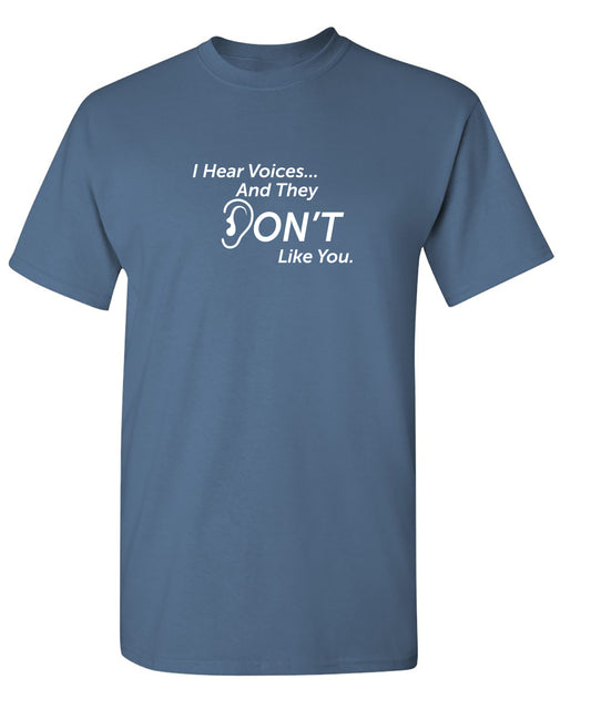 I Hear Voices… And They Don't Like You. New