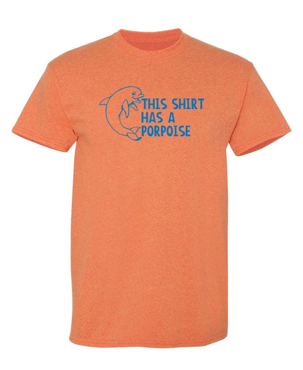 This Shirt Has A Porpoise