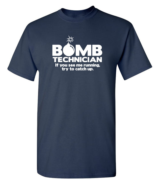 Bomb Technician If You See Me Running Try And Keep Up