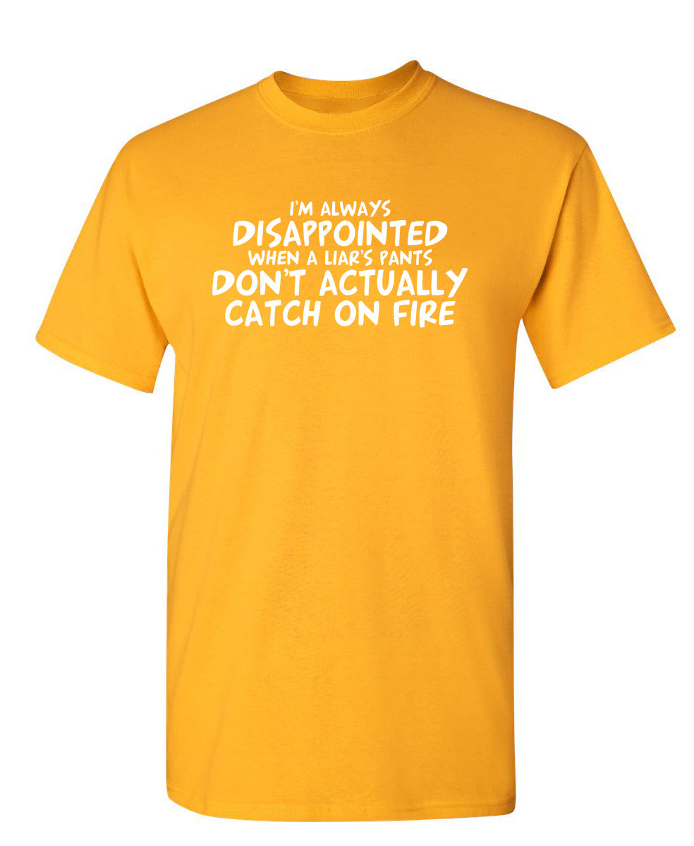 I'm Disappointed When a Liar's Pants Don't Catch On Fire