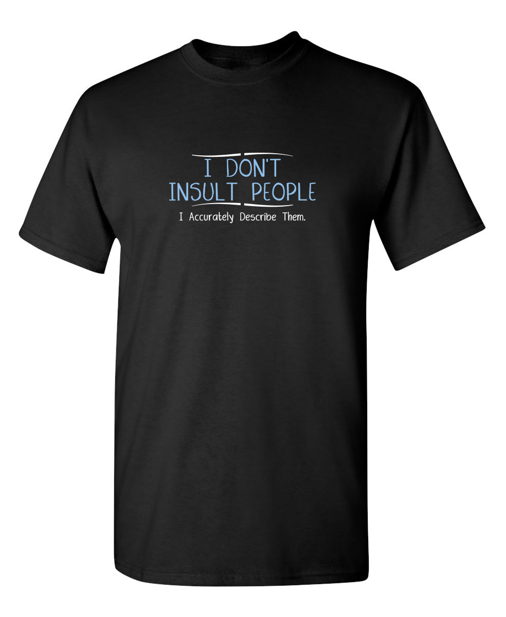 I Don't Insult People. I Accurately Describe Them
