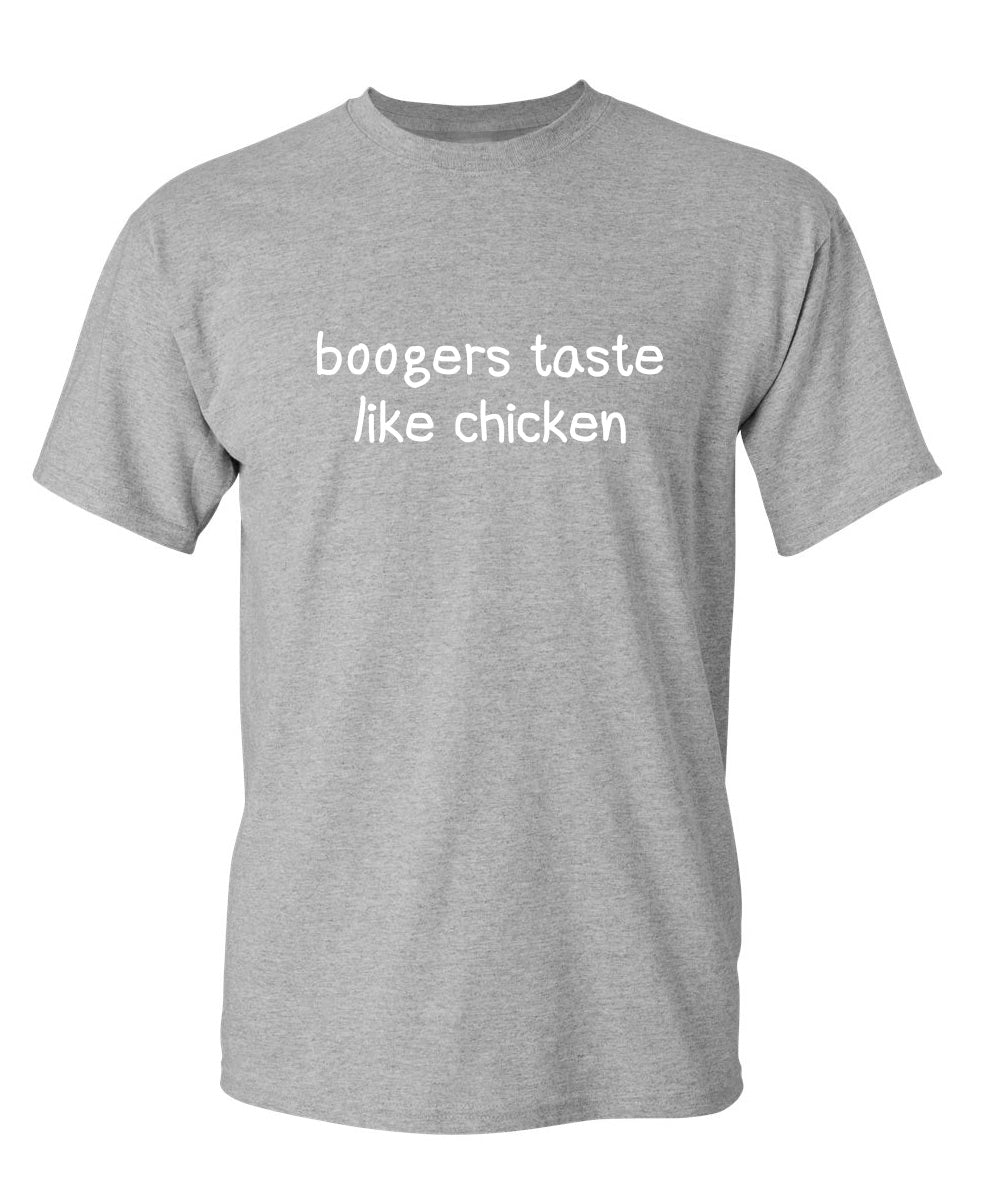 Boogers Taste Like Chicken